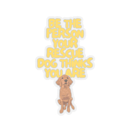 BE THE PERSON YOUR RESCUE DOG THINKS YOU ARE (GOLDEN RETRIEVER)